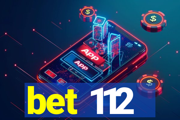 bet 112